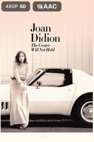 Joan Didion: The Center Will Not Hold