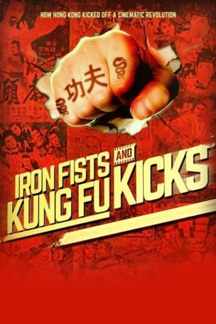 Iron Fists and Kung Fu Kicks