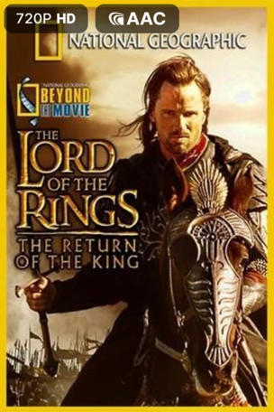 National Geographic: Beyond the Movie - The Lord of the Rings: Return of the King
